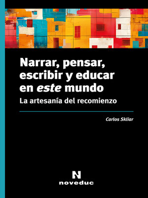 cover image of Narrar, pensar, escribir y educar en este mundo